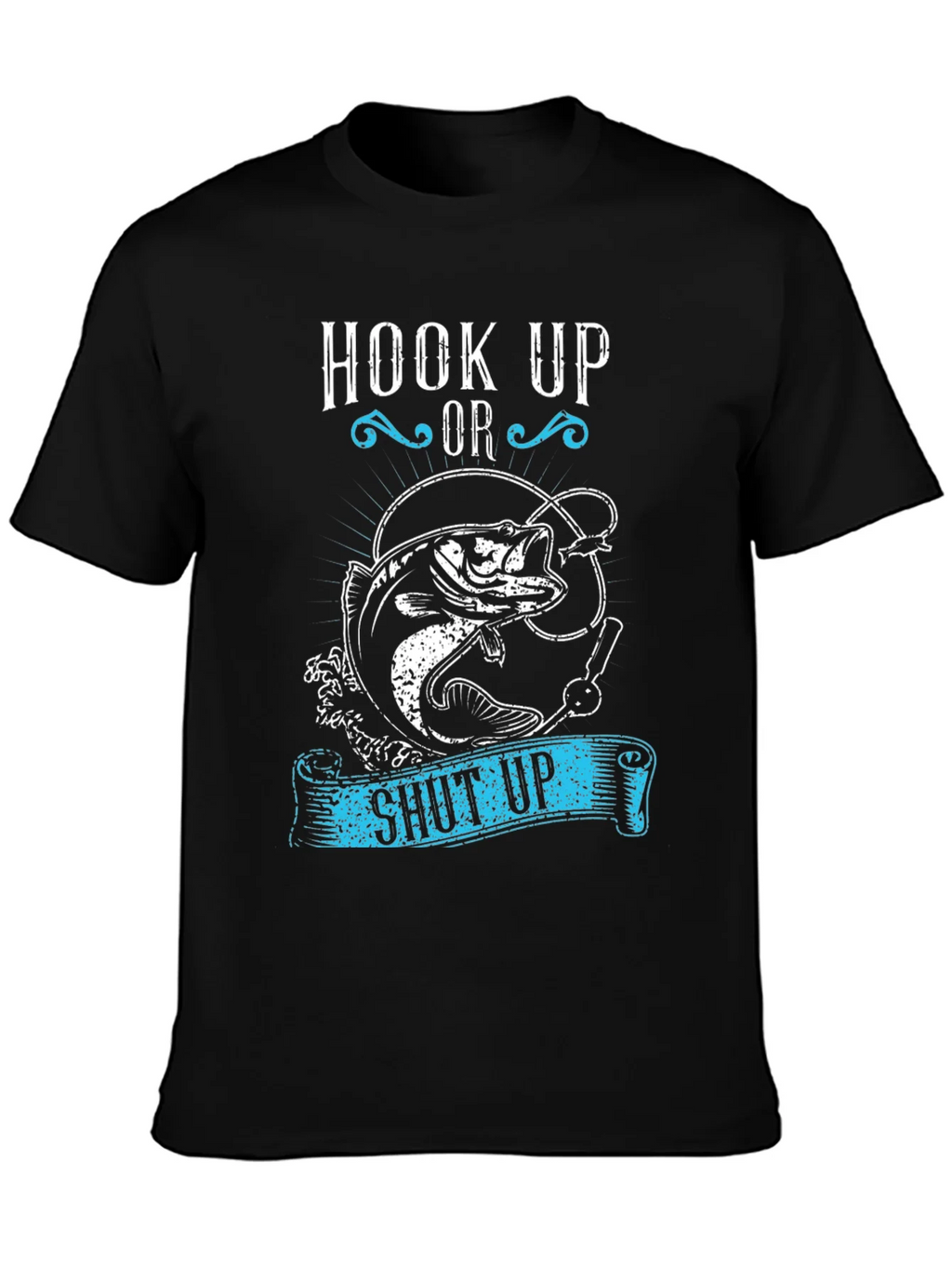 Hook Up or Shut Up Fishing Graphic T-Shirt