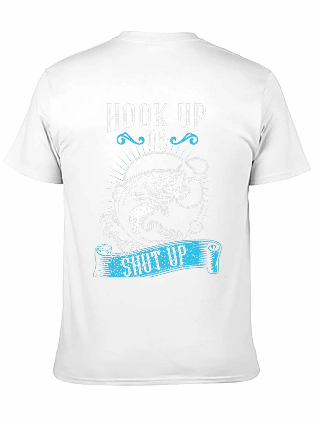 Hook Up or Shut Up Fishing Graphic T-Shirt