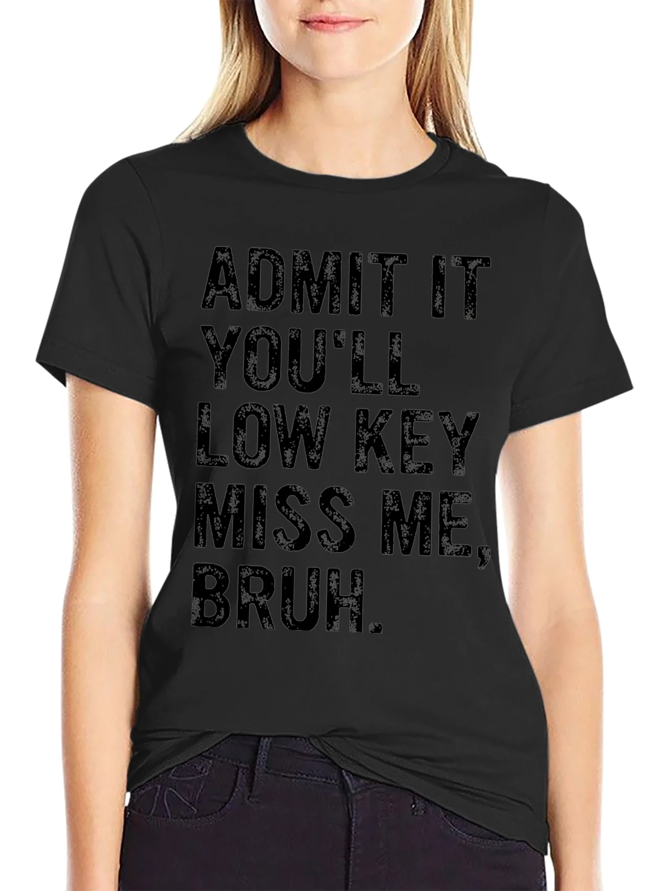 Admit It Youll Low Key Miss Me Bruh T-Shirt
