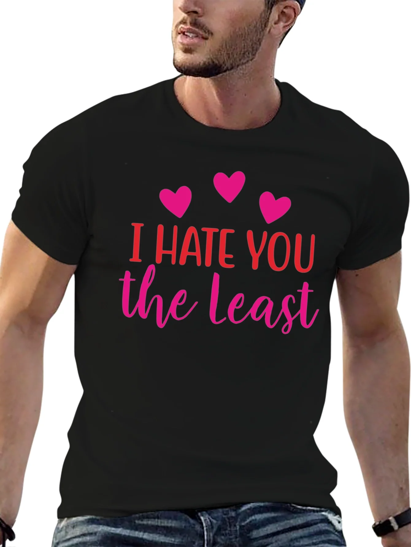 I Hate You The Least Graphic T-Shirt