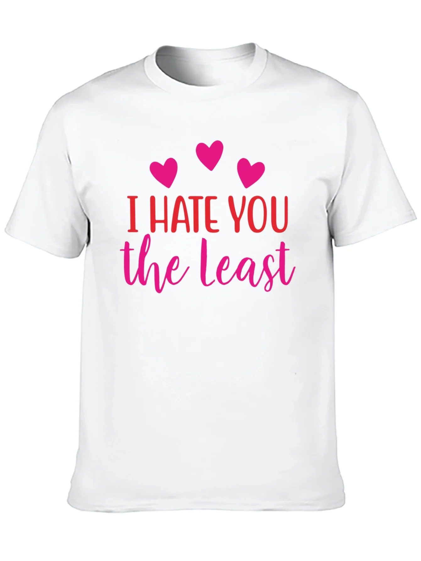 I Hate You The Least Graphic T-Shirt